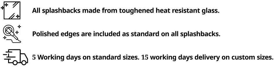 All splashbacks use toughened heat-resistant glass, include polished edges and show current delivery times