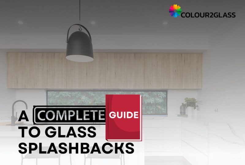 Complete Guide to Glass Splashbacks